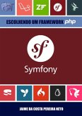 Symfony - Escolhendo Um Framework Php (eBook, ePUB)