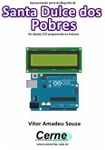 Apresentando Parte Da Biografia De Santa Dulce Dos Pobres No Display Lcd Programado No Arduino (eBook, PDF)