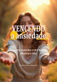 Vencendo A Ansiedade (eBook, ePUB)