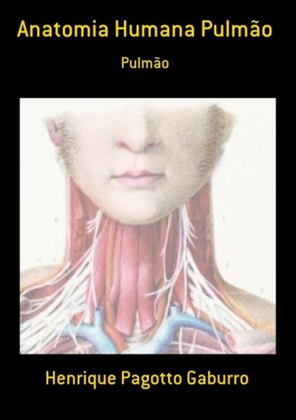 Anatomia Humana Pulmão (eBook, PDF) Anatomia Humana Pulmão (eBook, PDF)