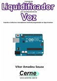 Controle De Liquidificador Por Reconhecimento De Voz Usando O Arduino E Smartphone Android Programado No App Inventor (eBook, PDF)