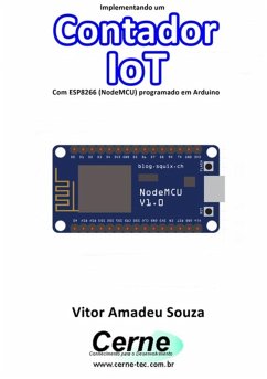 Implementando Um Contador Iot Com Esp8266 (nodemcu) Programado Em Arduino (eBook, PDF) - Souza, Vitor Amadeu