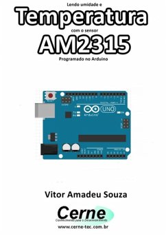 Lendo Umidade E Temperatura Com O Sensor Am2315 Programado No Arduino (eBook, PDF) - Souza, Vitor Amadeu