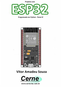 Projetos Com Esp32 Programado Em Python - Parte Iv (eBook, PDF) - Souza, Vitor Amadeu