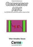 Projeto De Hardware Para Conversor Adc Com Mcp3550-e/sn E Desenho De Esquema E Layout No Kicad (eBook, PDF)