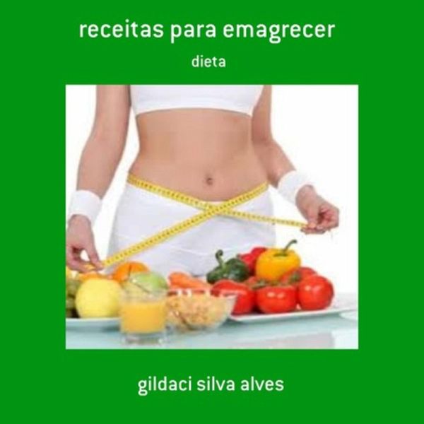 Receitas Para Emagrecer (eBook, ePUB) Receitas Para Emagrecer (eBook, ePUB)