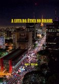 A Luta Da Ética No Brasil (eBook, ePUB)