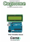 Apresentando Exemplos De Cognome Com Display Lcd Programado No Arduino (eBook, PDF)