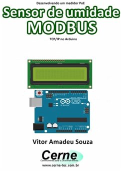 Desenvolvendo Um Medidor Poe Sensor De Umidade Modbus Tcp/ip No Arduino (eBook, PDF) - Souza, Vitor Amadeu