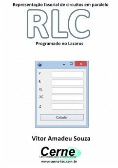 Representação Fasorial De Circuitos Em Paralelo Rlc Programado No Lazarus (eBook, PDF) - Souza, Vitor Amadeu