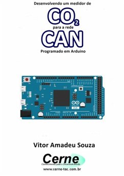 Desenvolvendo Um Medidor De Co2 Para A Rede Can Programado Em Arduino (eBook, PDF) - Souza, Vitor Amadeu