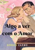 Algo A Ver Com O Amor (eBook, PDF)