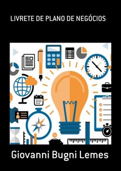 Livrete De Plano De Negócios (eBook, PDF) - Lemes, Giovanni Bugni Livrete De Plano De Negócios (eBook, PDF) - Lemes, Giovanni Bugni