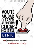 Vou Te Ajudar A Fazer As Pessoas Clicar No Seu Link (eBook, ePUB) Vou Te Ajudar A Fazer As Pessoas Clicar No Seu Link (eBook, ePUB)