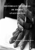 Histórias E Memórias De Idosos Analfabetos (eBook, PDF) Histórias E Memórias De Idosos Analfabetos (eBook, PDF)
