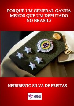 Cover Porque Um General Ganha Menos Que Um Deputado No Brasil? (eBook, ePUB)