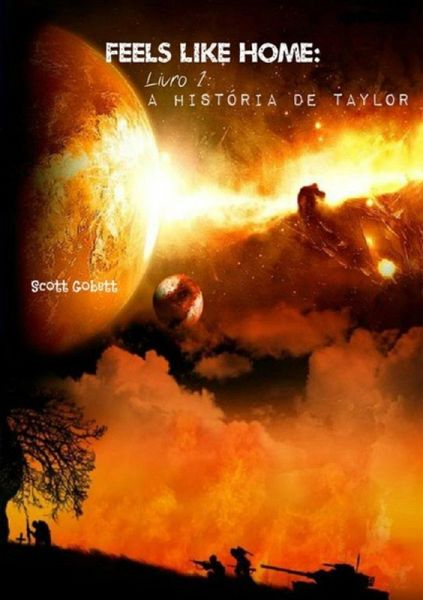 Feels Like Home: A História De Taylor (eBook, ePUB) Feels Like Home: A História De Taylor (eBook, ePUB)