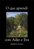 O Que Aprendi Com Adão E Eva (eBook, ePUB)