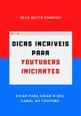 Dicas Incríveis Para Youtuber Iniciantes (eBook, ePUB)
