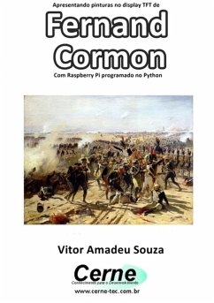 Cover Apresentando Pinturas No Display Tft De Fernand Cormon Com Raspberry Pi Programado No Python (eBook, PDF)