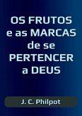 Os Frutos E As Marcas De Se Pertencer A Deus (eBook, ePUB)