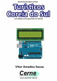 Apresentando Alguns Pontos Turísticos Da Coreia Do Sul Com Display Lcd Programado No Arduino (eBook, PDF)