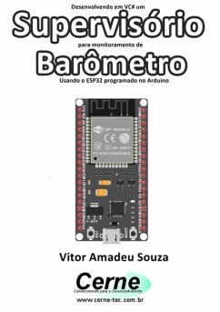 Cover Desenvolvendo Em Vc# Um Supervisório Para Monitoramento De Barômetro Usando O Esp32 Programado No Arduino (eBook, PDF)