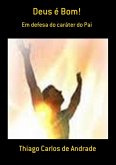 Deus É Bom! (eBook, ePUB) Deus É Bom! (eBook, ePUB)
