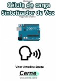 Monitorando Célula De Carga No Arduino Com Sintetizador De Voz Programado No Python (eBook, PDF)