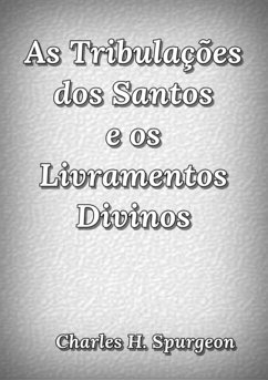 As Tribulações Dos Santos E Os Livramentos Divinos (eBook, ePUB) - Dutra, Silvio