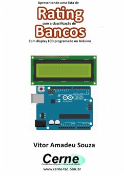 Apresentando Uma Lista De Rating Com A Classificação De Bancos Com Display Lcd Programado No Arduino (eBook, PDF) - Souza, Vitor Amadeu