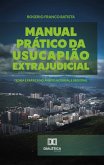 Manual Prático da Usucapião Extrajudicial (eBook, ePUB)