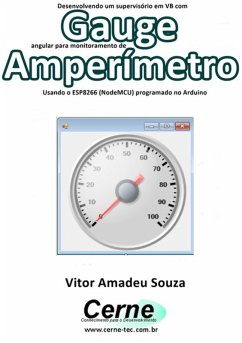Cover Desenvolvendo Um Supervisório Em Vb Com Gauge Angular Para Monitoramento De Amperímetro Programado No Arduino (eBook, PDF)