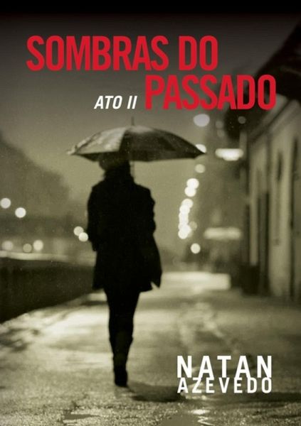 Sombras Do Passado - Ato Ii (eBook, PDF) Sombras Do Passado - Ato Ii (eBook, PDF)