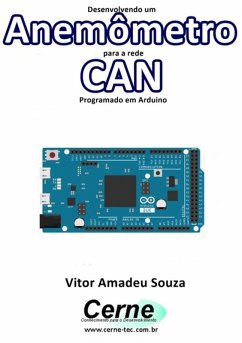 Desenvolvendo Um Anemômetro Para A Rede Can Programado Em Arduino (eBook, PDF) - Souza, Vitor Amadeu