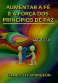 Aumentar A Fé É A Força Dos Princípios De Paz (eBook, ePUB)