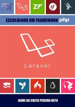 Laravel - Escolhendo Um Framework Php (eBook, ePUB) - Da Neto, Jaime Costa Pereira