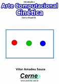 Introdução A Arte Computacional Cinética Com O Visual C# (eBook, PDF)