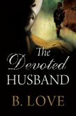 The Devoted Husband (eBook, ePUB) The Devoted Husband (eBook, ePUB)