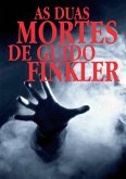 As Duas Mortes De Guido Finkler (eBook, PDF) As Duas Mortes De Guido Finkler (eBook, PDF)
