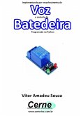 Implementando Por Reconhecimento De Voz O Controle De Batedeira Programado No Python (eBook, PDF)