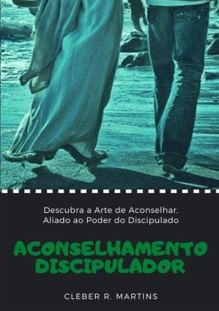 Aconselhamento Discipulador (eBook, ePUB) - Martins, Cleber R.
