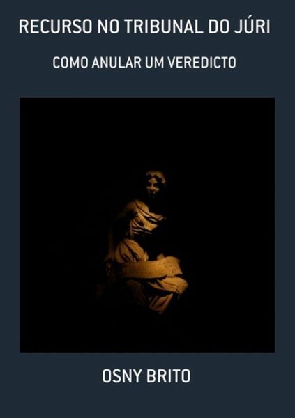 Recurso No Tribunal Do Júri (eBook, ePUB) Recurso No Tribunal Do Júri (eBook, ePUB)
