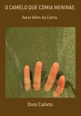O Camelo Que Comia Meninas (eBook, ePUB)