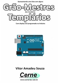 Cover Apresentando Uma Lista Com Alguns Grão-mestres Dos Cavaleiros Templários Com Display Lcd Programado No Arduino (eBook, PDF)