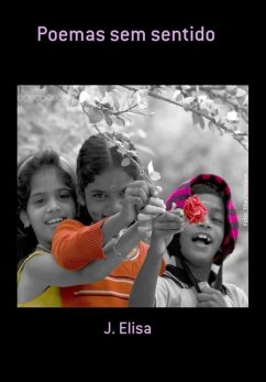 Poemas Sem Sentido (eBook, ePUB) - Elisa, J.