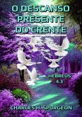 O Descanso Presente Do Crente (eBook, ePUB)