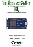 Telemetria Por Iot Na Plataforma Cayenne Para Medir H2 Com Base No Esp8266 Programado Em Arduino (eBook, PDF)