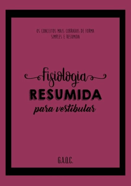 Fisiologia Resumida Para Vestibular (eBook, PDF) Fisiologia Resumida Para Vestibular (eBook, PDF)