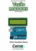 Desenvolvendo Um Medidor Poe Vazão Modbus Tcp/ip No Arduino (eBook, PDF)